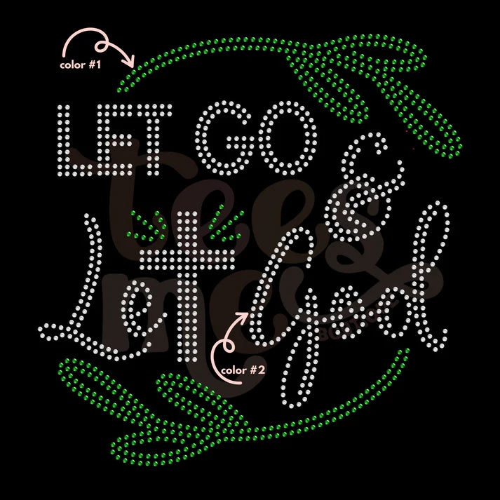 Let Go and Let God Spangle Design